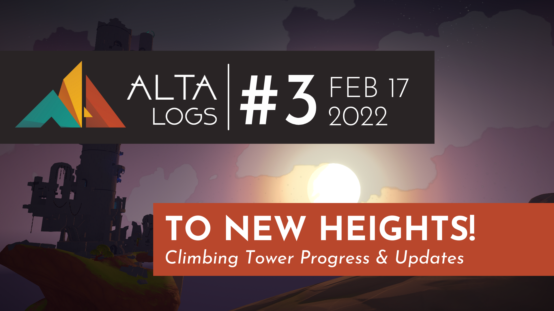 Alta Logs #3: To New Heights!