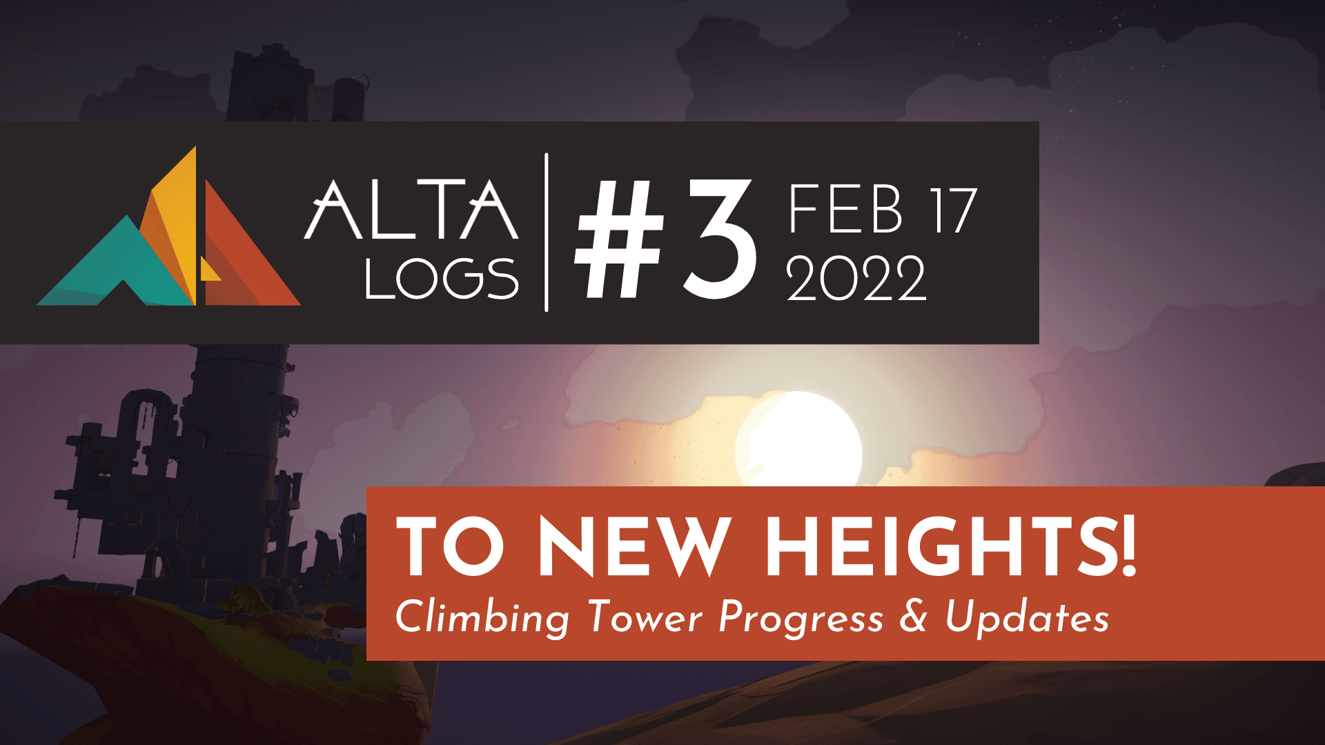 Alta Logs #3: To New Heights!